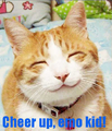 Cheer up, emo kid, kitty version